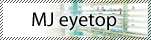 MJ eyetop